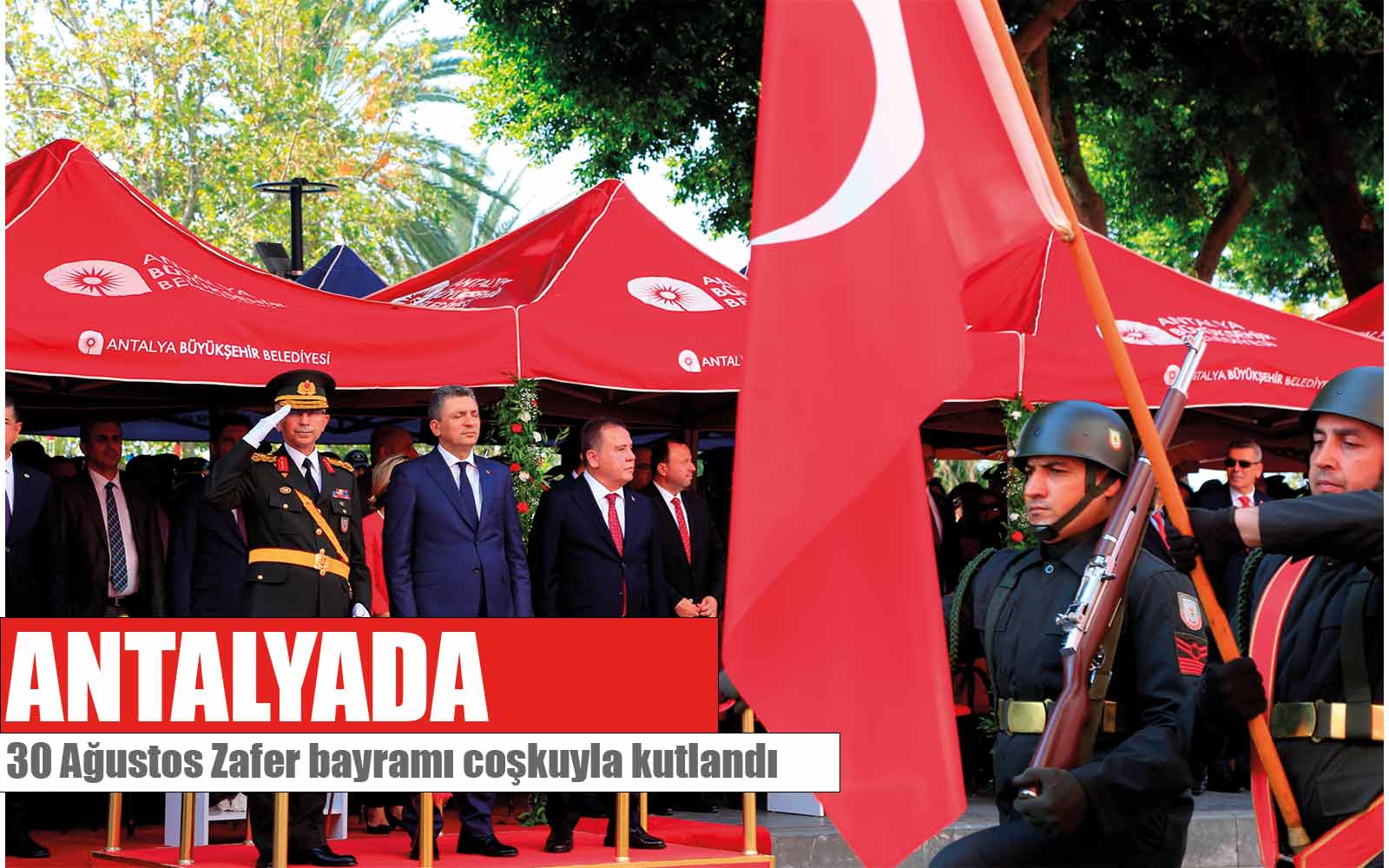 Antalya'da 30 Ağustos Zafer bayramı coşkuyla kutlandı 