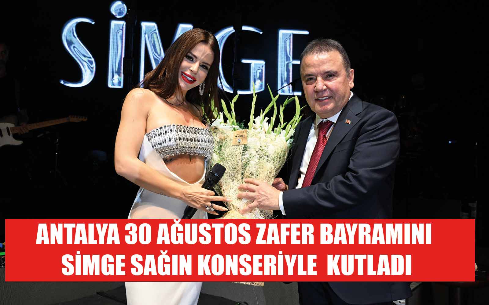 Antalya 30 Ağustos Zafer Bayramı’nı DJ Mert Aydın ve Simge Sağın  ile kutladı