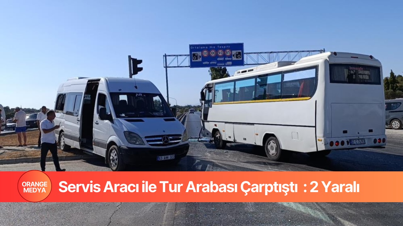 Antalya’da Servis Aracı ile Tur Arabası Çarptıştı  : 2 Yaralı