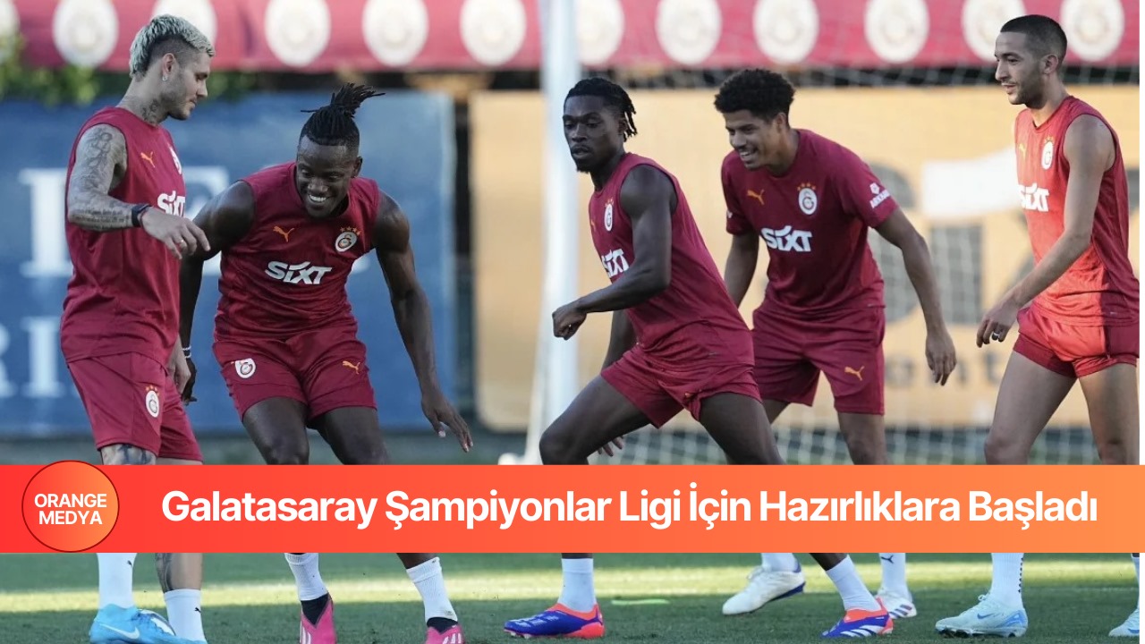 Galatasaray Şampiyonlar Ligi İçin Hazırlıklara Başladı