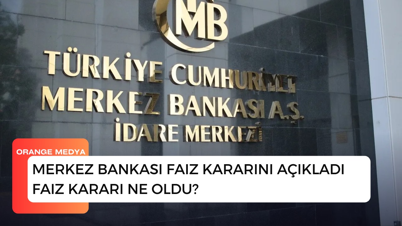 Merkez Bankası Faiz Kararını Açıkladı Faiz Kararı Ne Oldu?