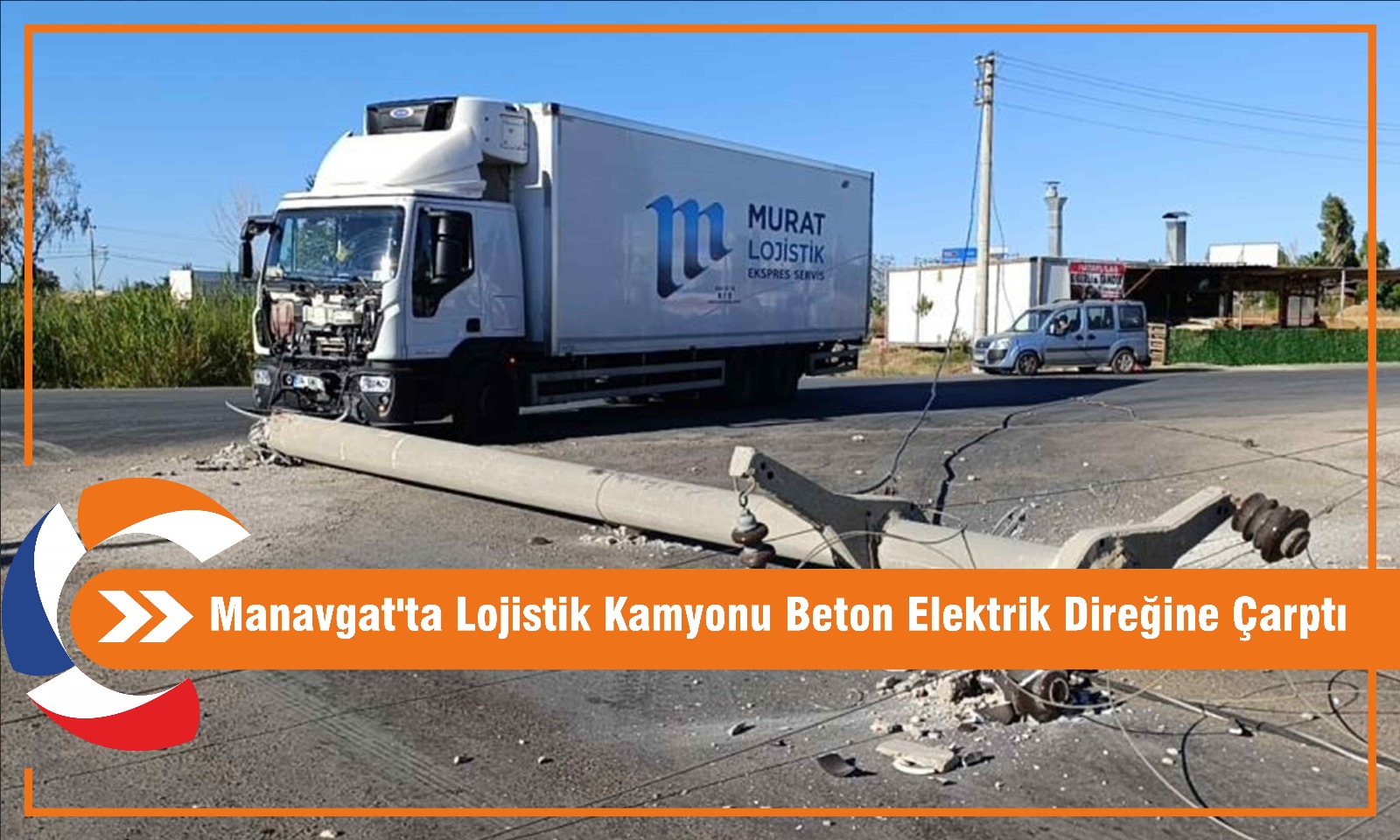  Manavgat'ta Lojistik Kamyonu Beton Elektrik Direğine Çarptı