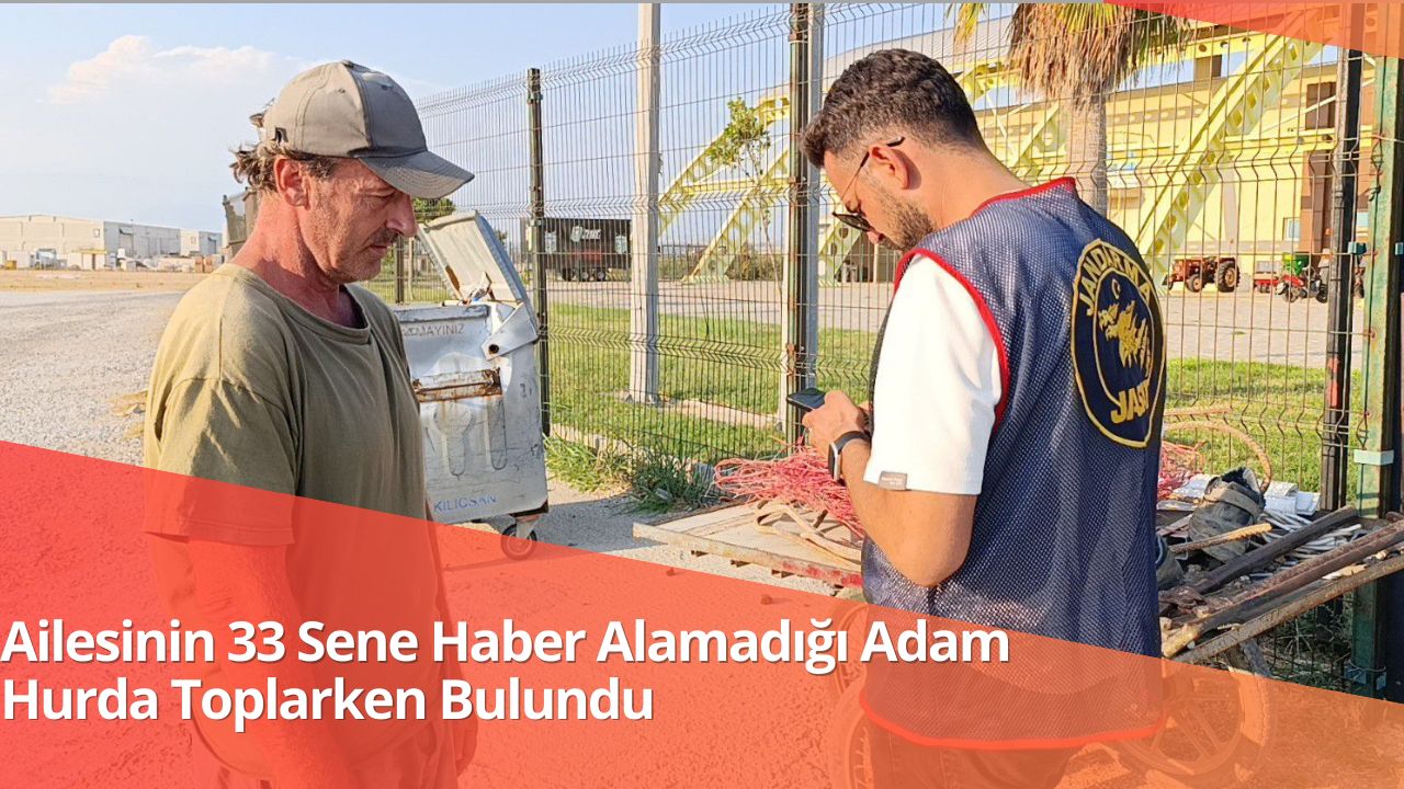 Ailesinin 33 Sene Haber Alamadığı Adam Hurda Toplarken Bulundu