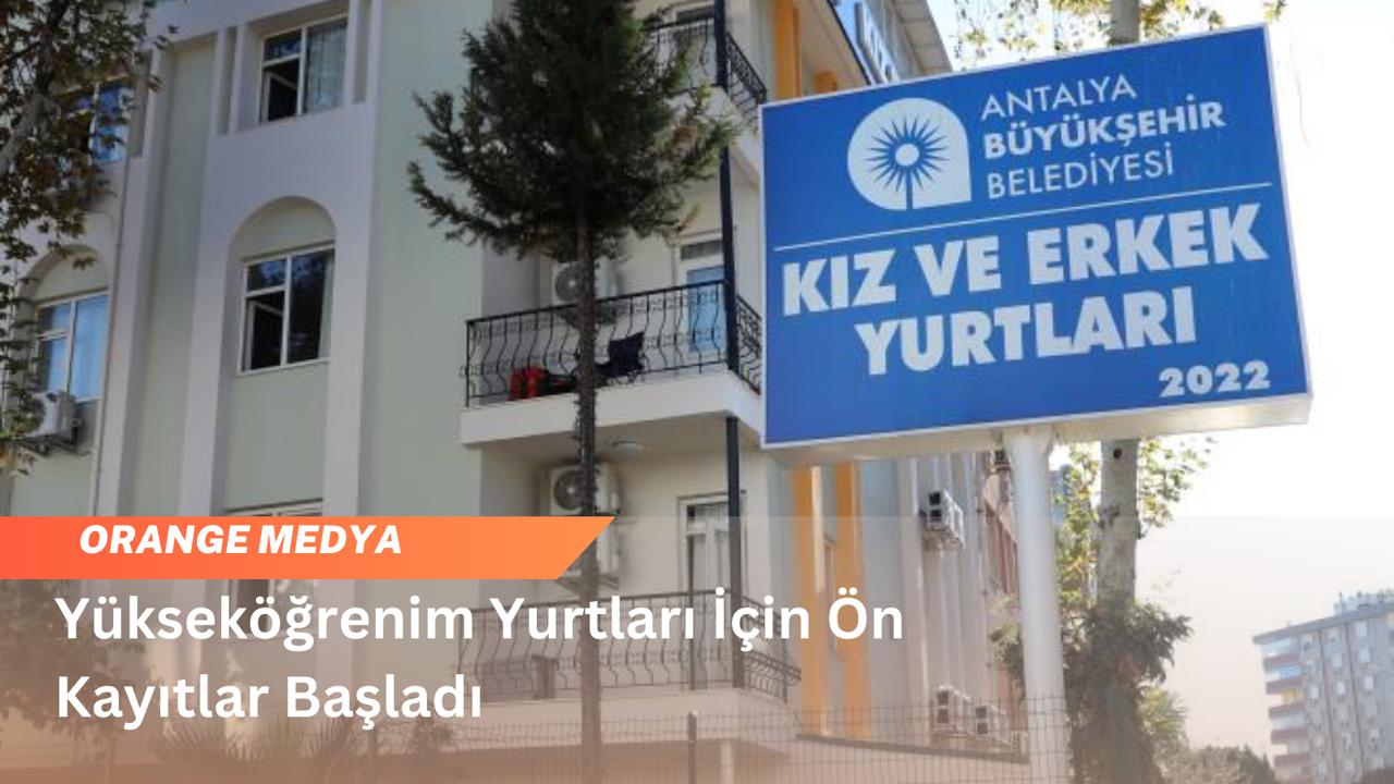 Yükseköğrenim Yurtları İçin Ön Kayıtlar Başladı 