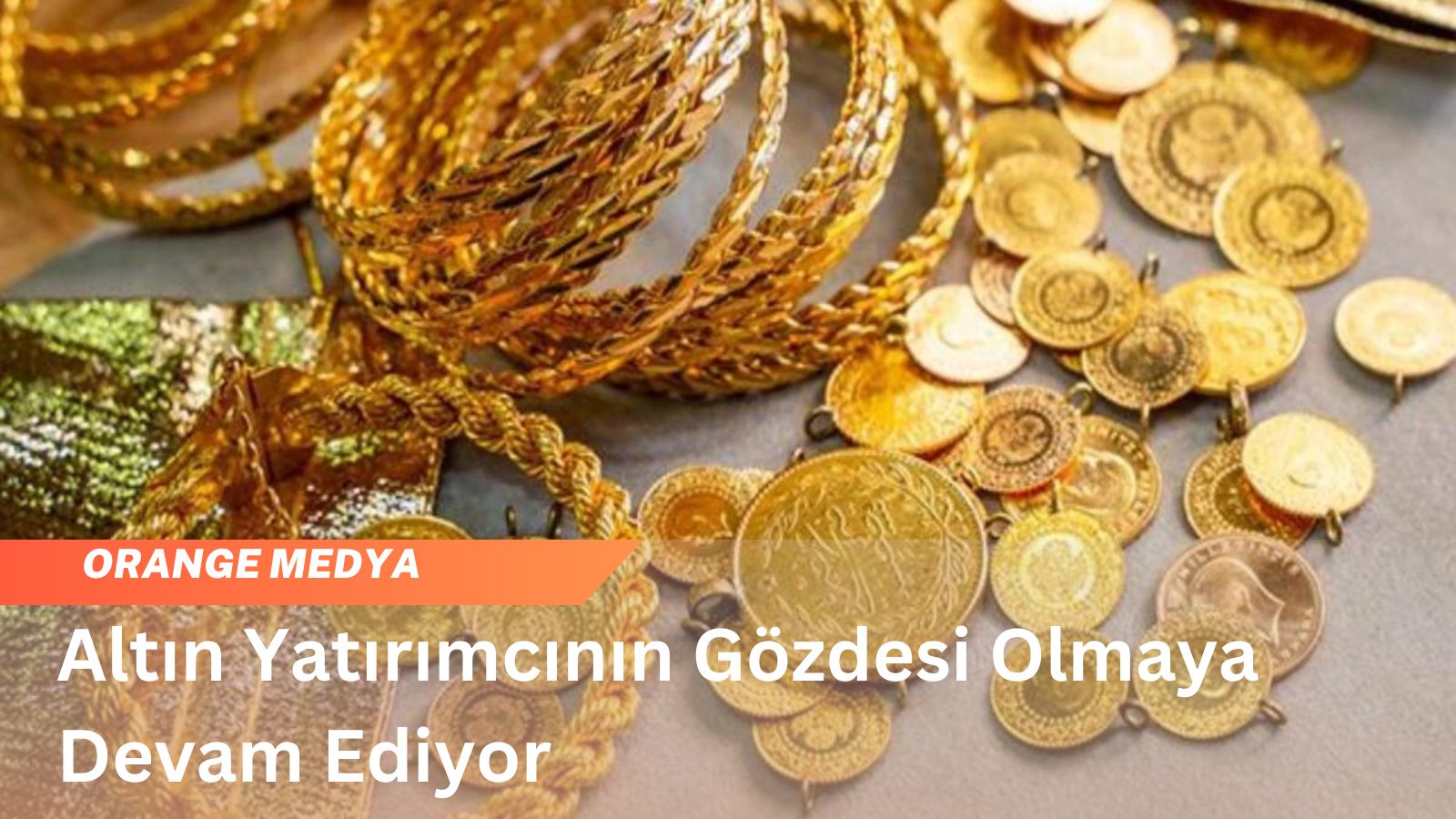 Altın Yatırımcının Gözdesi Olmaya Devam Ediyor