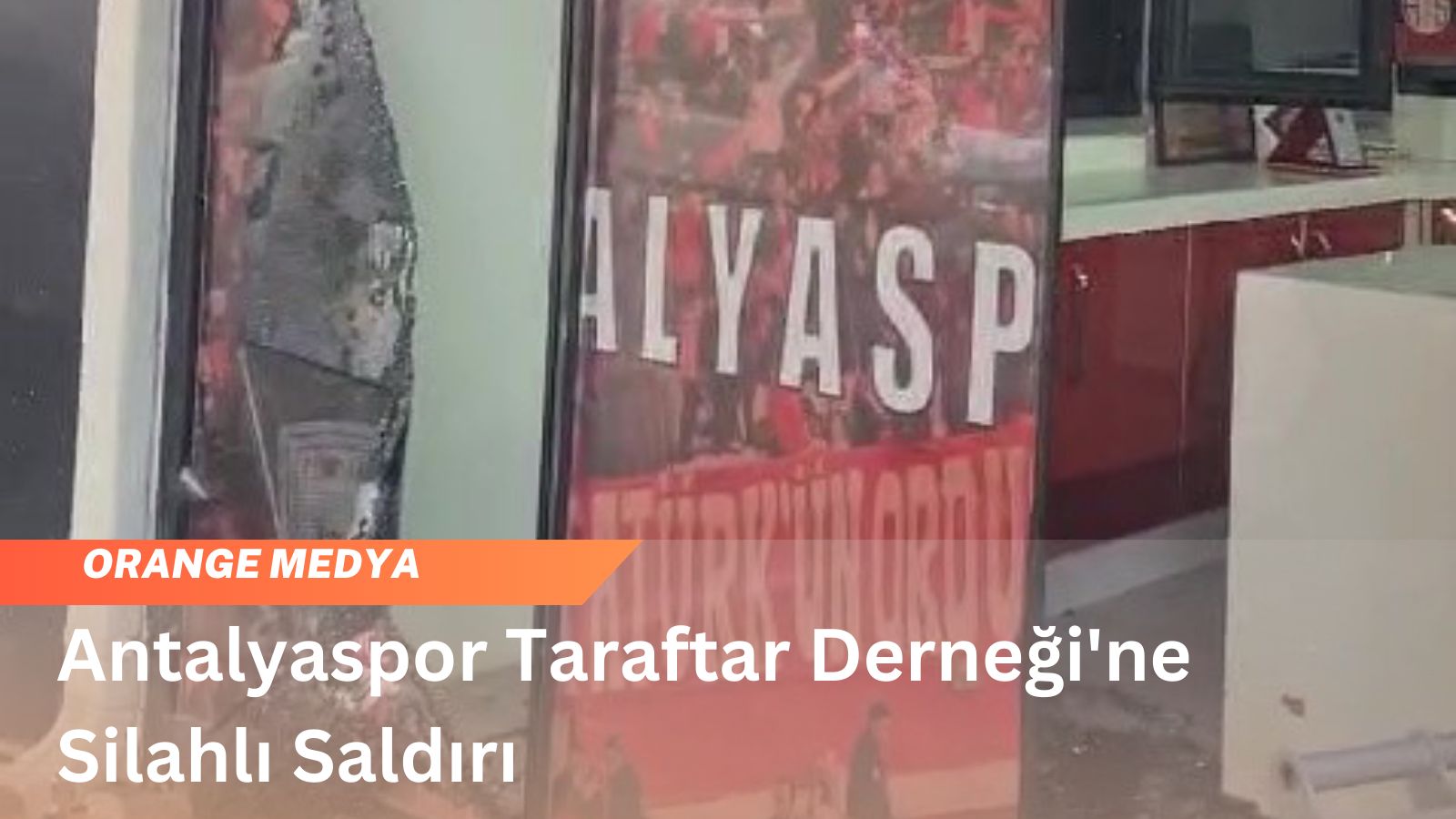 Antalyaspor Taraftar Derneği'ne Silahlı Saldırı