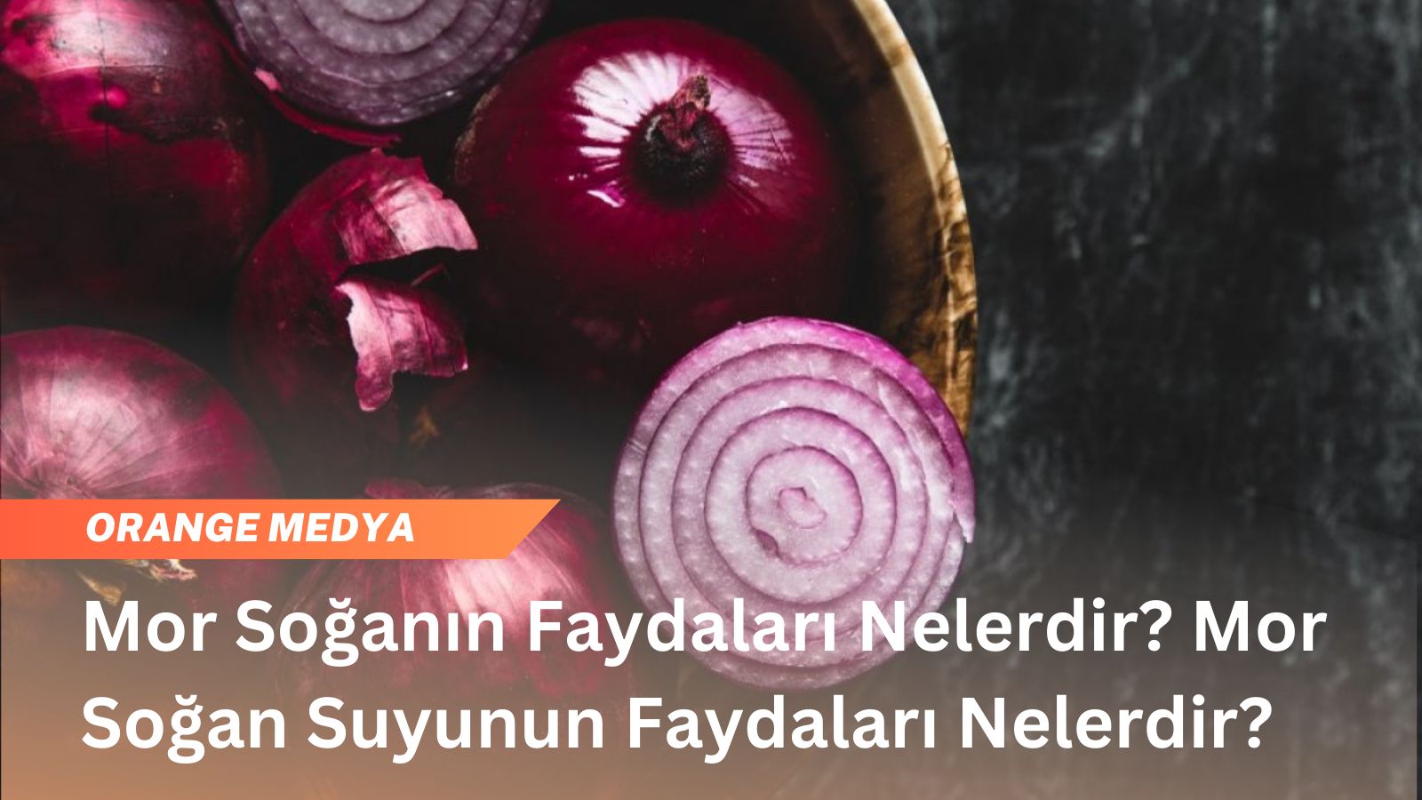 Mor Soğanın Faydaları Nelerdir? Mor Soğan Suyunun Faydaları Nelerdir?