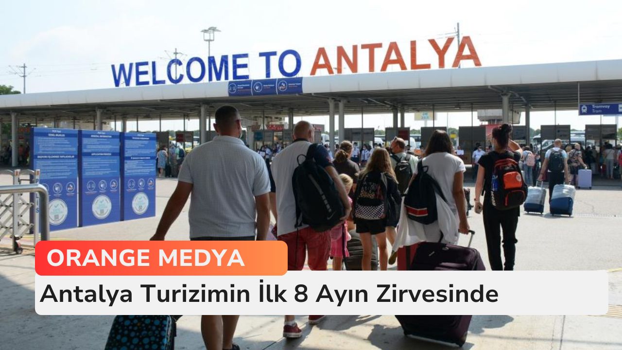 Antalya Turizimin İlk 8 Ayın Zirvesinde