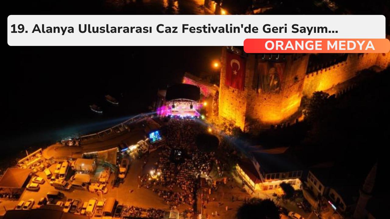 19. Alanya Uluslararası Caz Festivalin'de Geri Sayım...