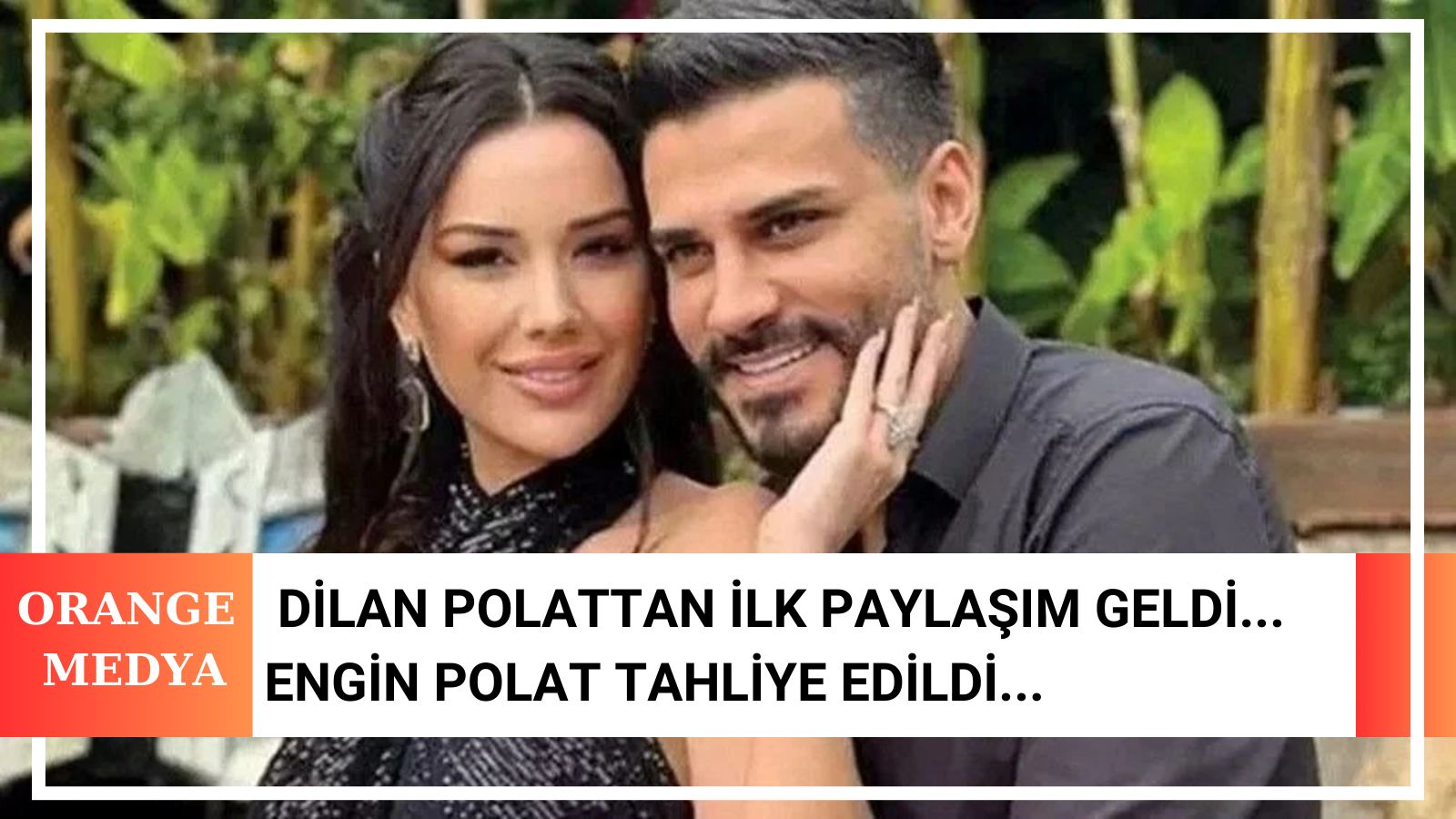 Dilan Polattan İlk Paylaşım Geldi... Engin Polat Tahliye Edildi...