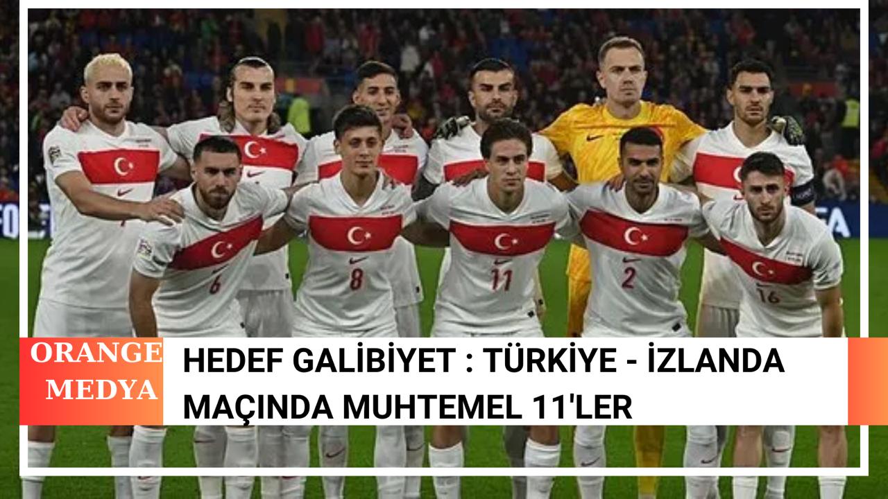 Hedef Galibiyet : Türkiye - İzlanda Maçında Muhtemel 11'ler