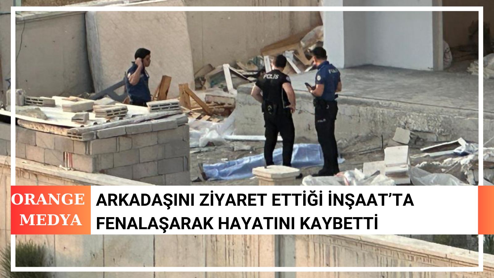 Arkadaşını Ziyaret Ettiği İnşaat'ta Fenalaşarak Hayatını Kaybetti 