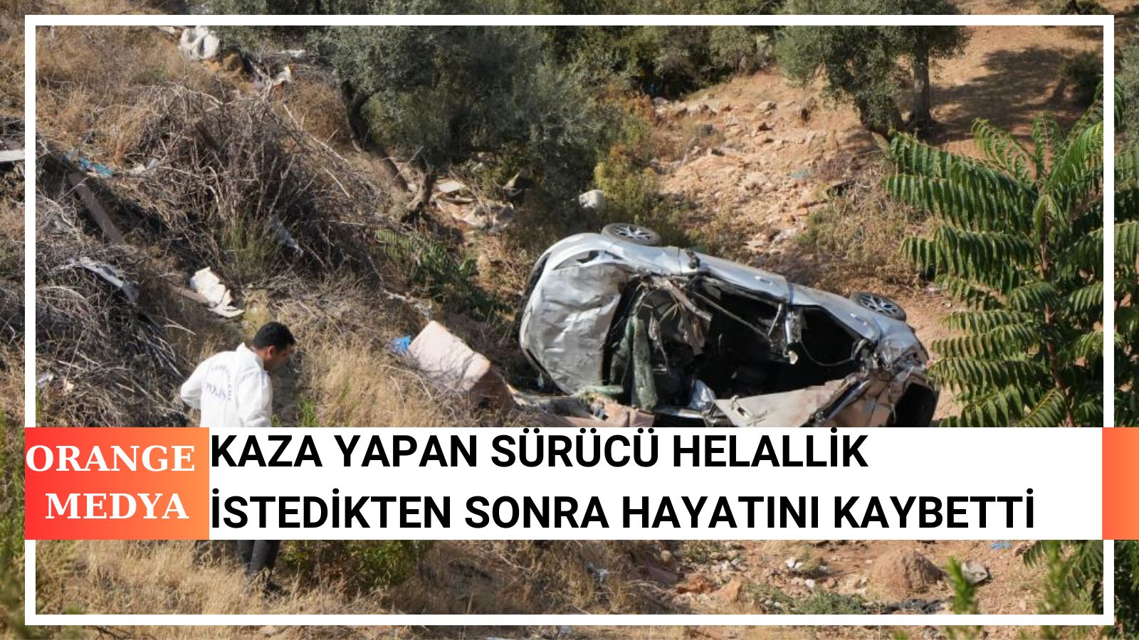 Kaza Yapan Sürücü Helallik İstedikten Sonra Hayatını Kaybetti