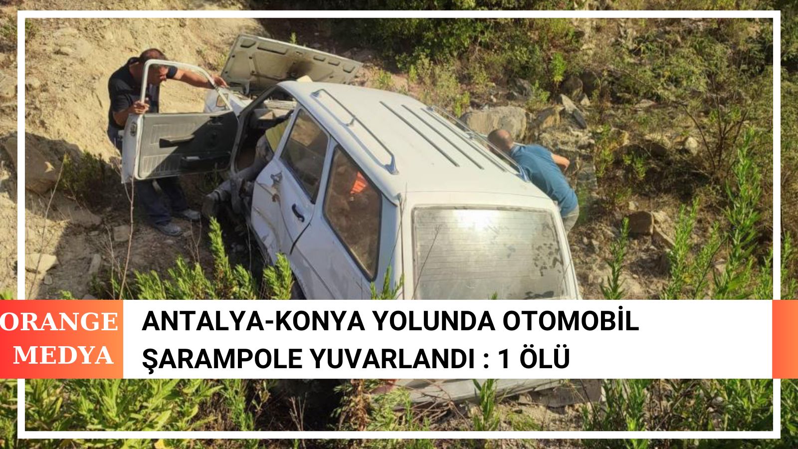 Antalya-Konya Yolunda Otomobil Şarampole Yuvarlandı : 1 Ölü