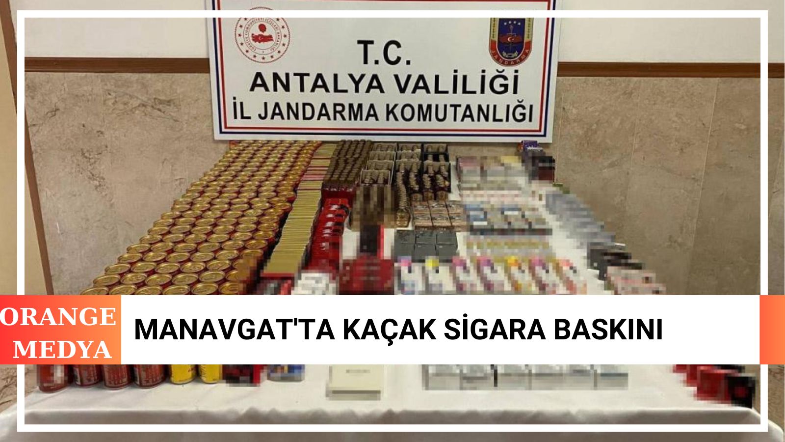 Manavgat'ta Kaçak Sigara Baskını