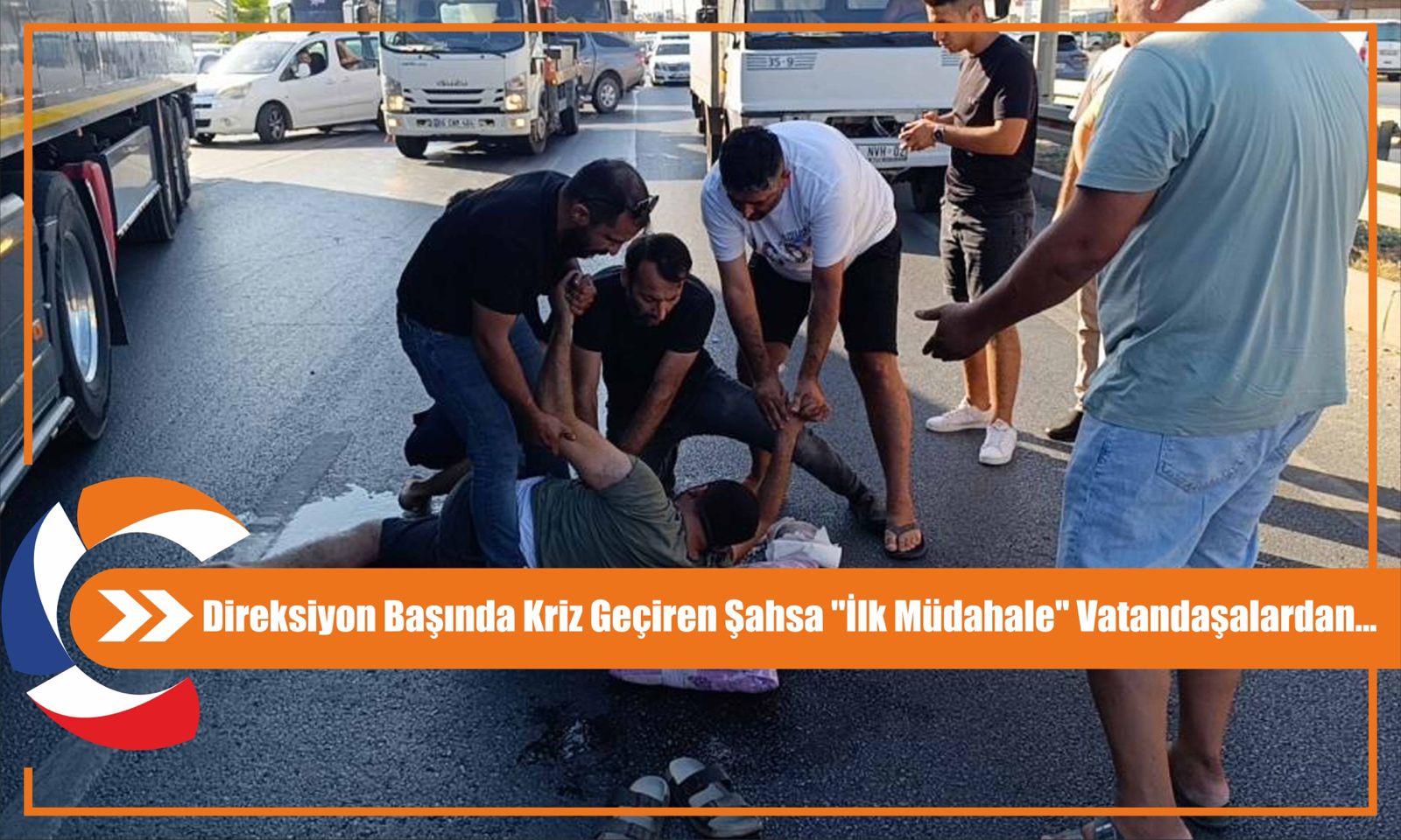 Direksiyon Başında Kriz Geçiren Şahsa ''İlk Müdahale'' Vatandaşalardan...