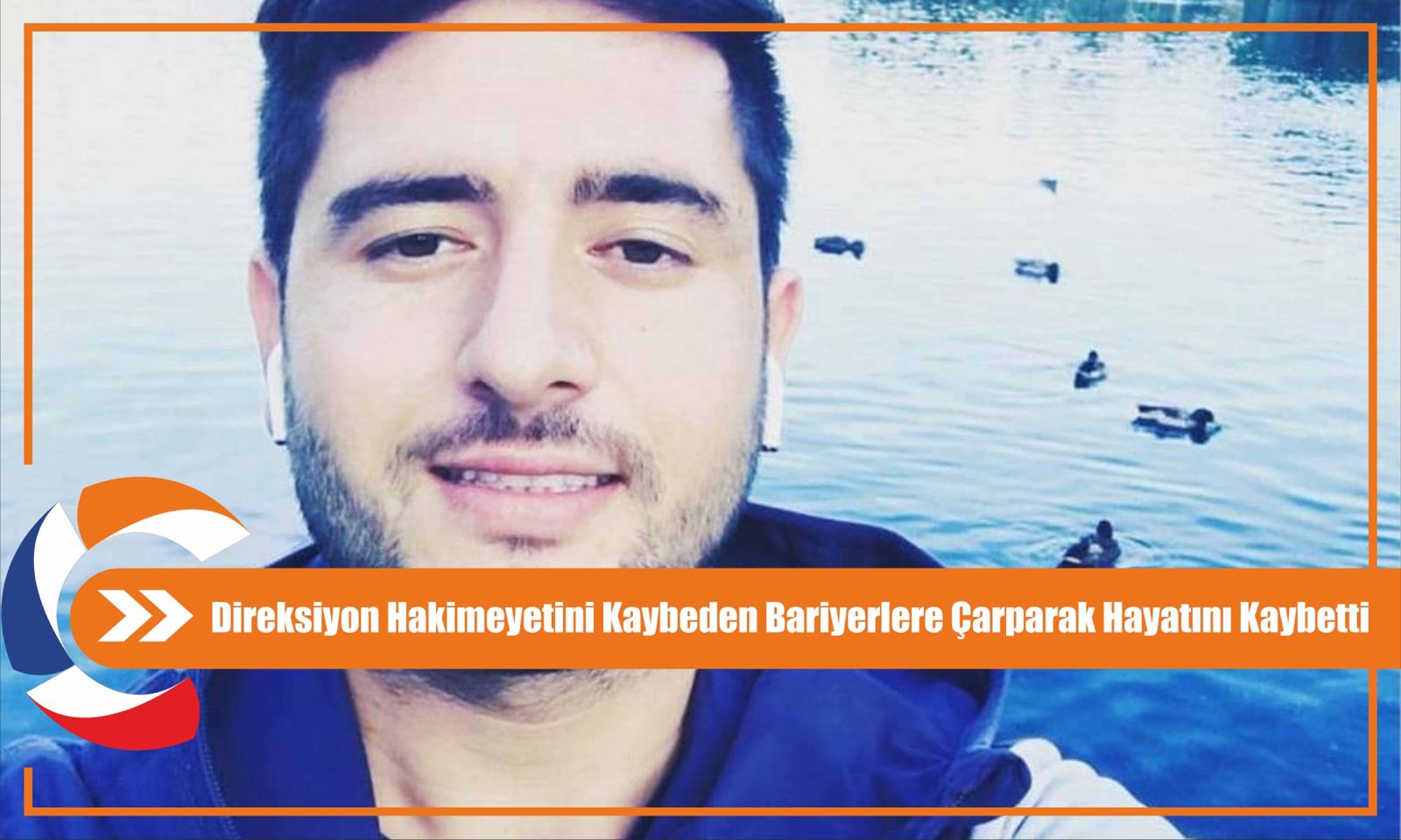 Direksiyon Hakimeyetini Kaybeden Bariyerlere Çarparak Hayatını Kaybetti