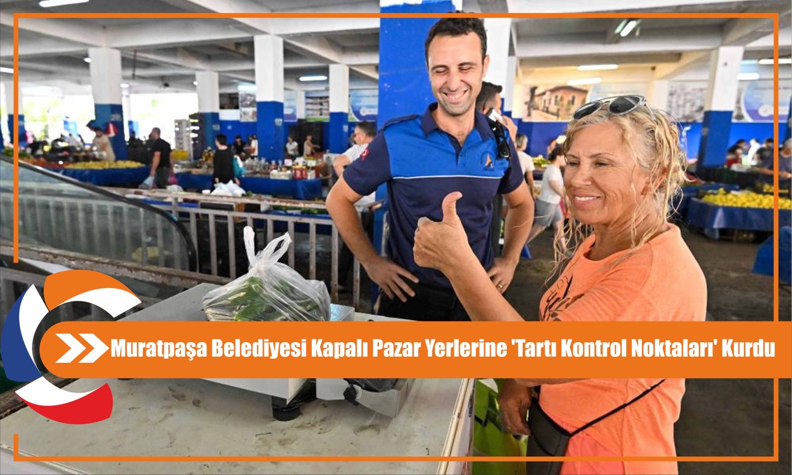 Muratpaşa Belediyesi Kapalı Pazar Yerlerine 'Tartı Kontrol Noktaları' Kurdu