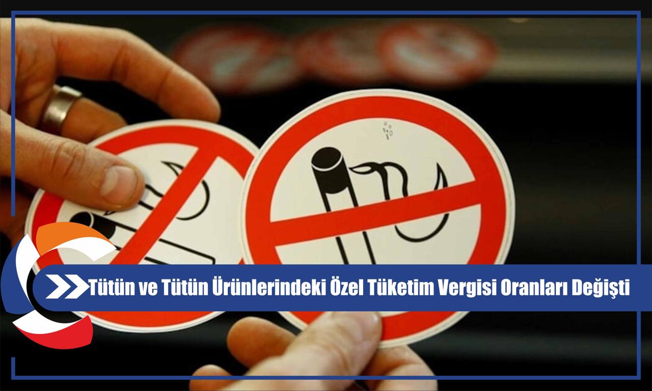 Tütün ve Tütün Ürünlerindeki Özel Tüketim Vergisi Oranları Değişti