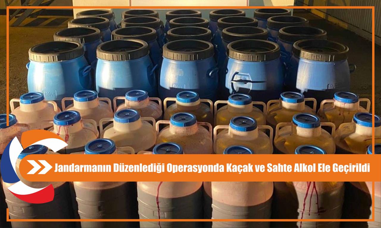 Jandarmanın Düzenlediği Operasyonda Kaçak ve Sahte Alkol Ele Geçirildi