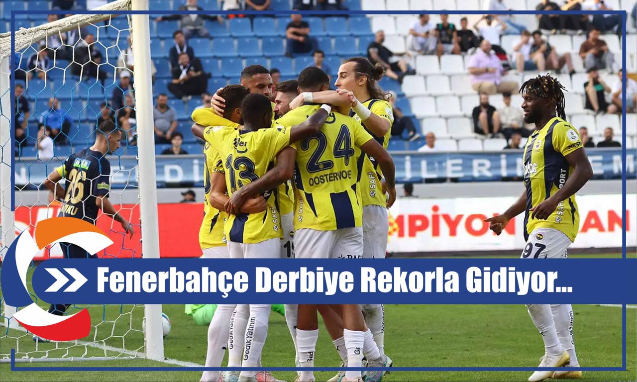 Fenerbahçe Derbiye Rekorla Gidiyor...