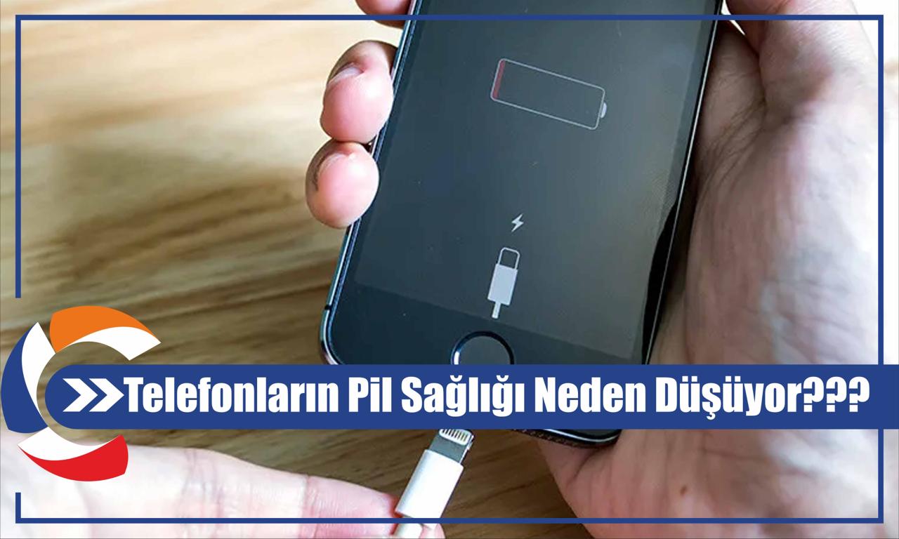 Telefonların Pil Sağlığı Neden Düşüyor???