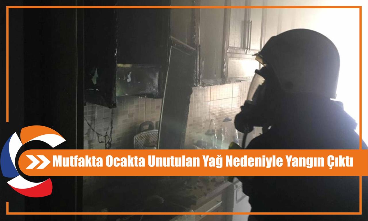 Mutfakta Ocakta Unutulan Yağ Nedeniyle Yangın Çıktı