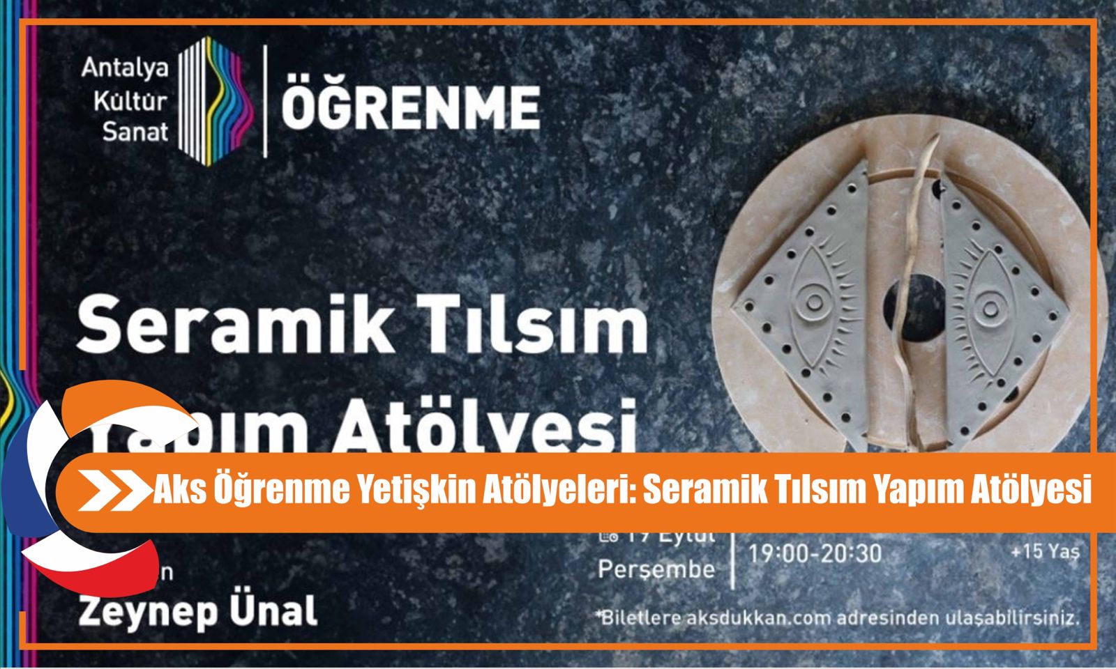 Aks Öğrenme Yetişkin Atölyeleri: Seramik Tılsım Yapım Atölyesi