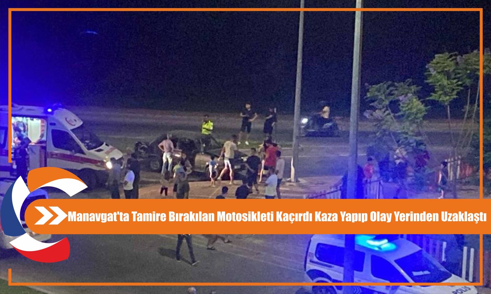 Manavgat'ta Tamire Bırakılan Motosikleti Kaçırdı Kaza Yapıp Olay Yerinden Uzaklaştı