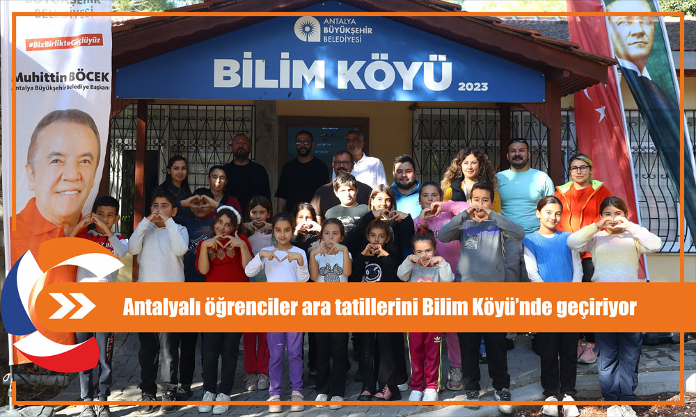 Antalyalı öğrenciler ara tatillerini Bilim Köyü’nde geçiriyor