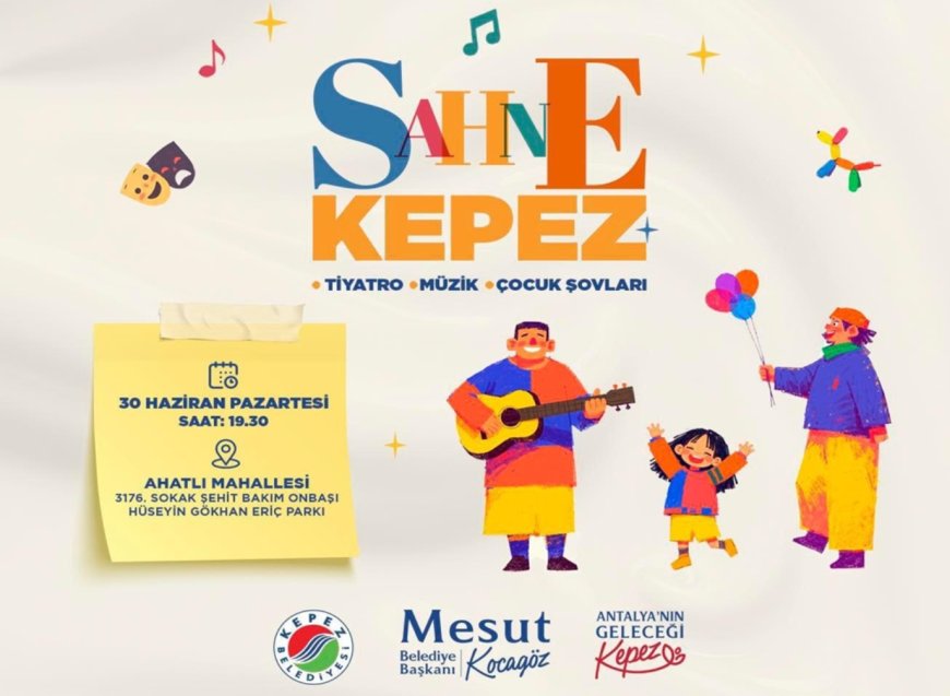 Kepez’de Sanat ve Eğlence Sokakta: ‘Sahne Kepez’ Etkinlikleri Başlıyor