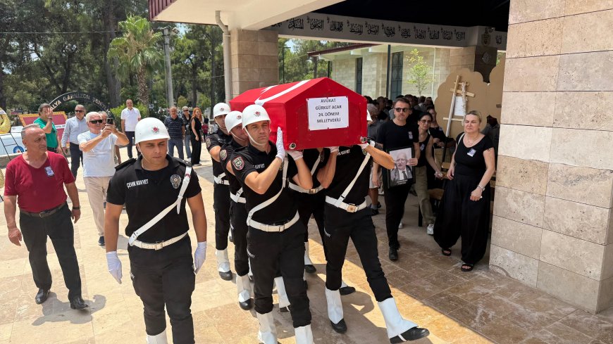 CHP Eski Milletvekili Gürkut Acar Antalya’da Son Yolculuğuna Uğurlandı