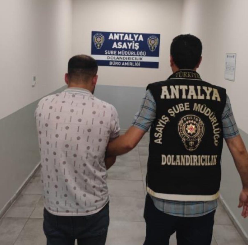 Antalya’da Nitelikli Dolandırıcılık: Zanlı Cezaevine Gönderildi