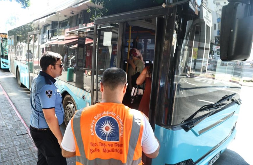 Antalya'da Yaz Sıcağında Klima Denetimi: Toplu Taşıma Araçları Kontrolden Geçiriliyor