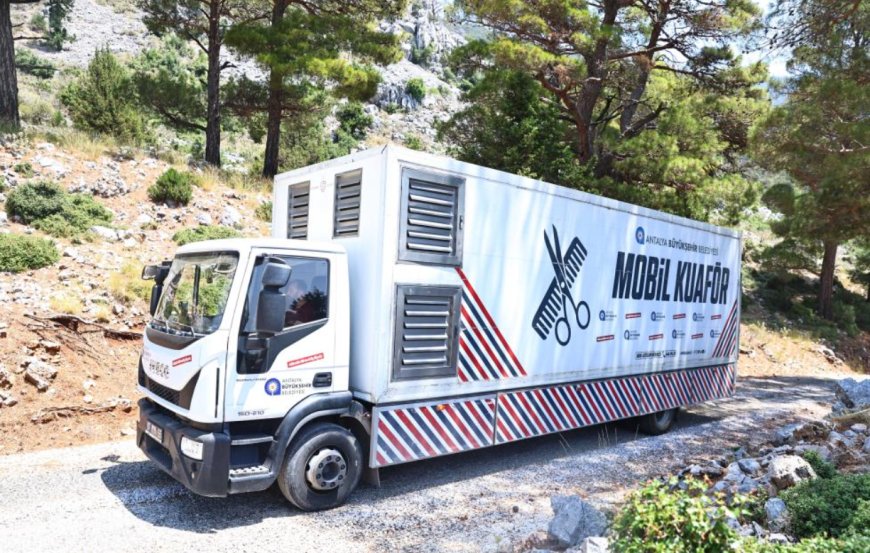 Antalya Büyükşehir Belediyesi Mobil Kuaför Tırı Yaylalara Çıktı