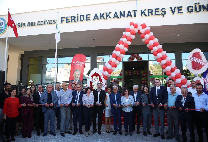 Serik'te Yeni Bir Yaşam Alanı: Hayırsever Destekli Kreş ve Gündüz Bakımevi Hizmete Girdi