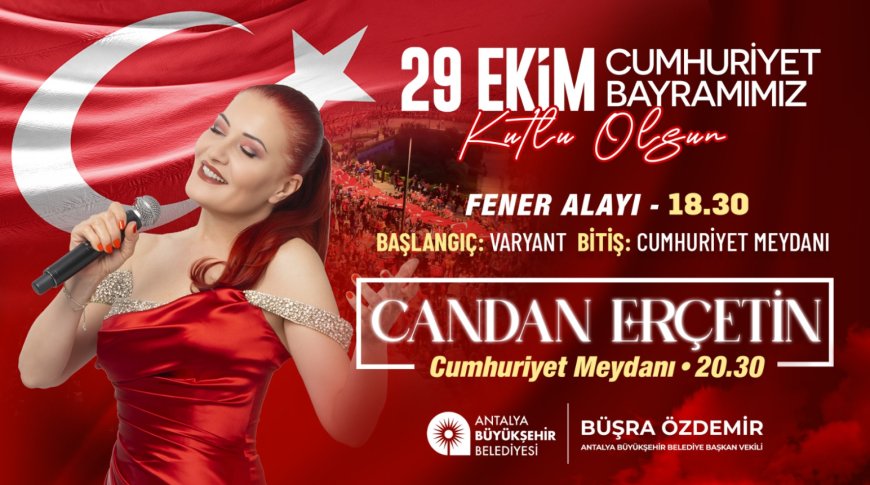 Antalya Büyükşehir Belediyesi, Cumhuriyet'in 102. Yılını Fener Alayı ve Candan Erçetin Konseriyle Kutlayacak