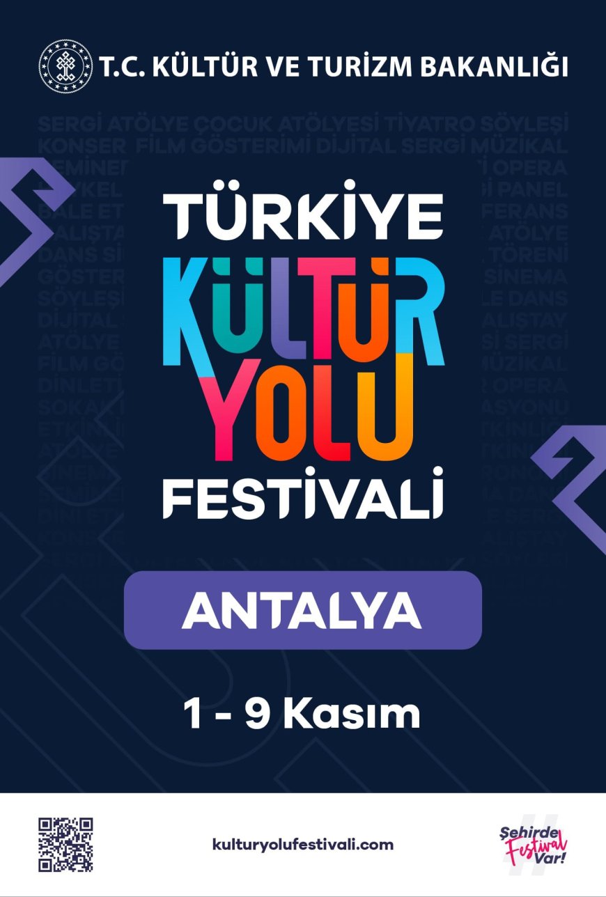 Türkiye Kültür Yolu Festivali'nin Finali Antalya'da! Şölen Başlıyor
