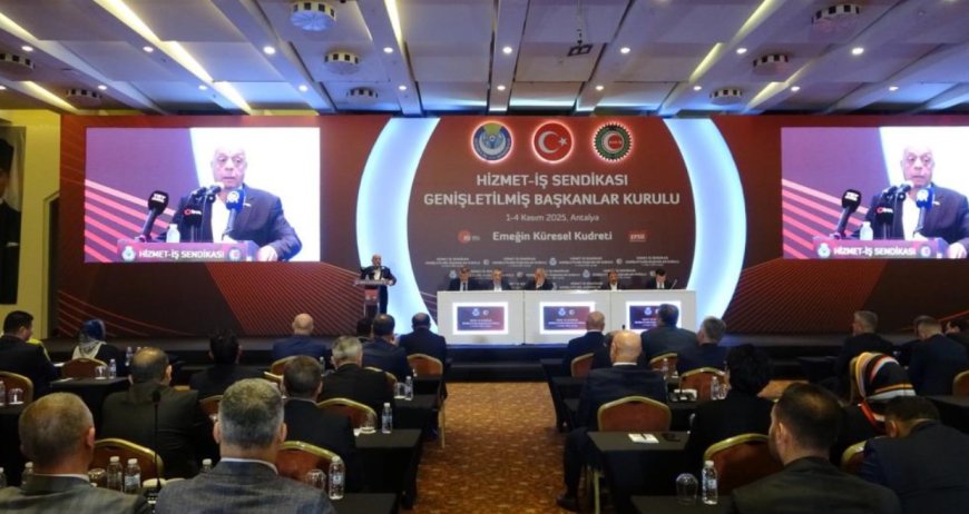 Manavgat'ta HAK-İŞ Genişletilmiş Başkanlar Kurulu Toplandı