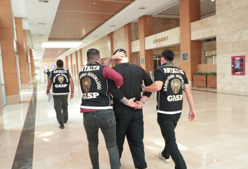 Antalya Emniyeti'nden Firariye Operasyon: 18 Yıl Hapis Cezası Bulunan Zanlı Yakalandı