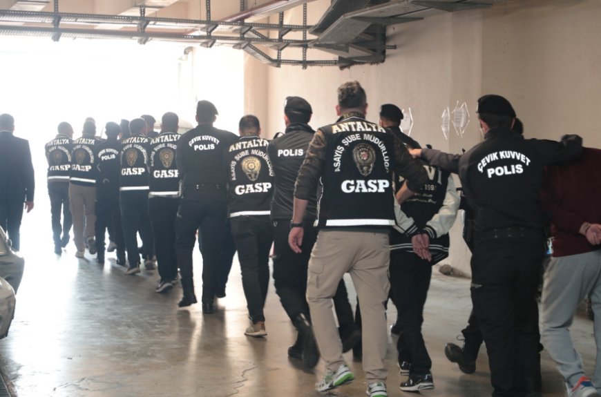 Antalya'da Büyük Gasp Şebekesi Çökertildi!