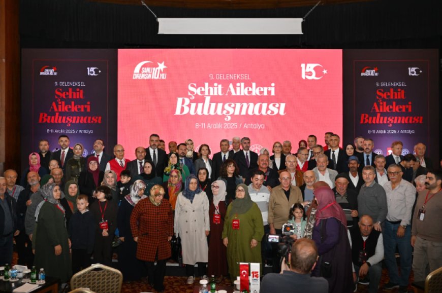 Şehit Ailelerinden Birlik ve Beraberlik Mesajı: 9. Geleneksel Buluşma Kemer'de Yapıldı