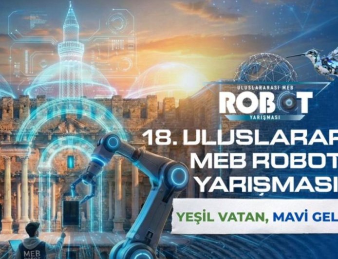 Teknoloji ve Doğa Buluşuyor: 18. Uluslararası MEB Robot Yarışması Antalya’da.