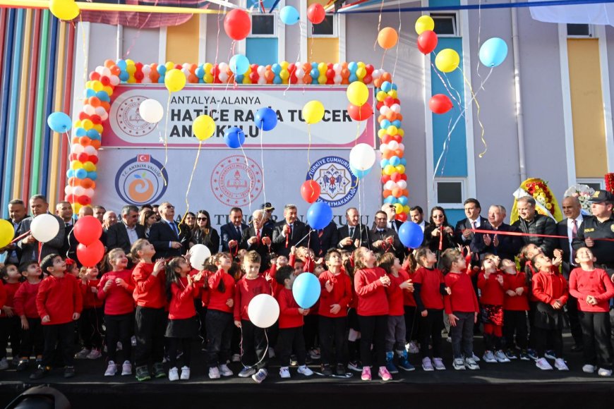 Alanya’da Geleceğe Yatırım: 14 Derslikli Hatice Rabia Tuncer Anaokulu Törenle Açıldı!