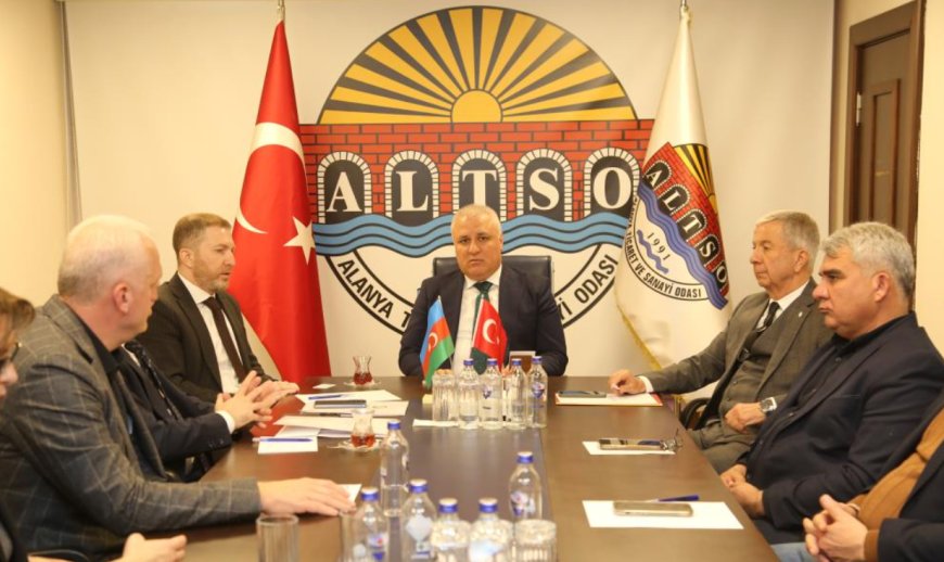 Alanya ve Azerbaycan Arasında Ticaret Köprüsü: "İki Devlet, Tek Millet, Tek Ekonomi"