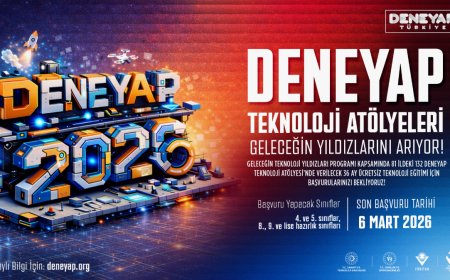 DENEYAP Türkiye 2026 Başvuruları Başladı: Geleceğin Teknoloji Yıldızları Aranıyor!