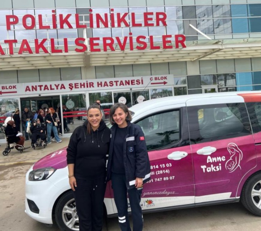 Kemer Belediyesi’nden Şefkat Dolu Proje: Anne Taksi Hizmetinizde.