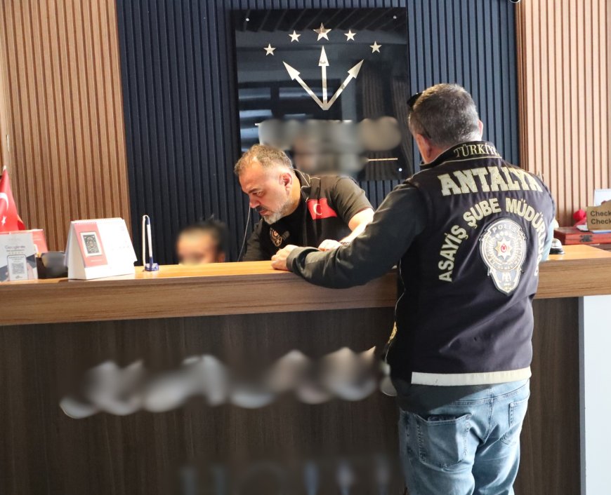 Antalya’da Dev Asayiş Operasyonu: Konaklama ve Araç Kiralama Dev Mercek Altında!