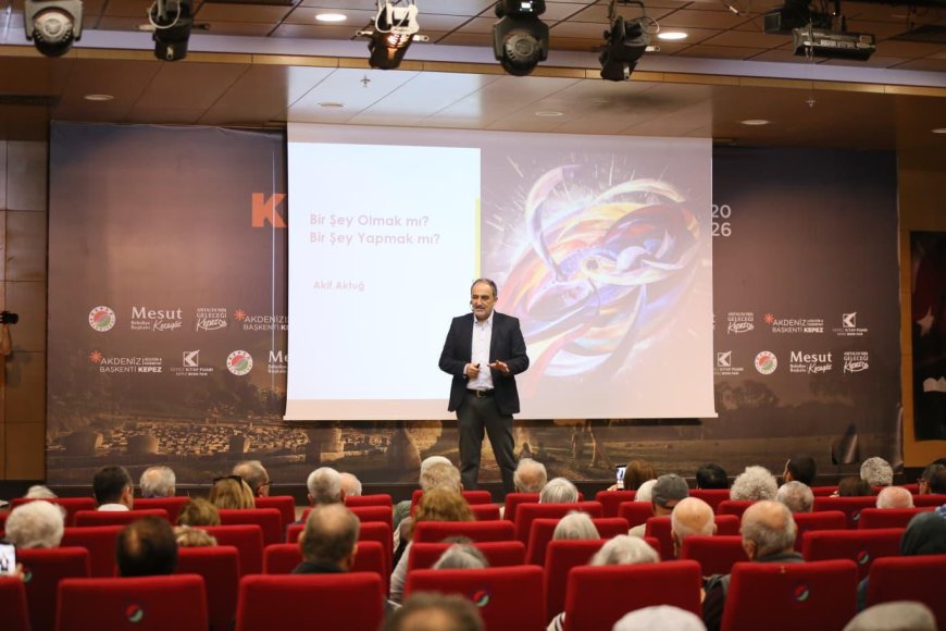 Akif Aktuğ Kepez Kitap Fuarı’nda Konuştu: “Bir Şey Olmak Değil, Bir Şey Yapmak Önemli”