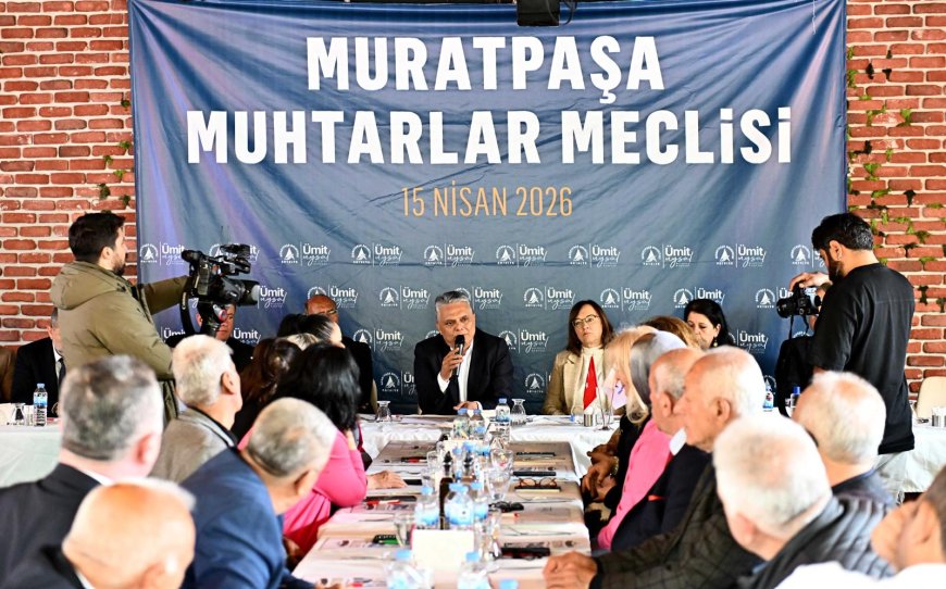 Muratpaşa Muhtarlar Meclisi Toplandı: Mahallelerin Talepleri Masaya Yatırıldı